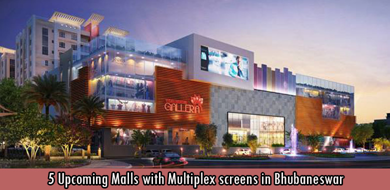 5 Upcoming Malls with Multiplex screens in Bhubaneswar
