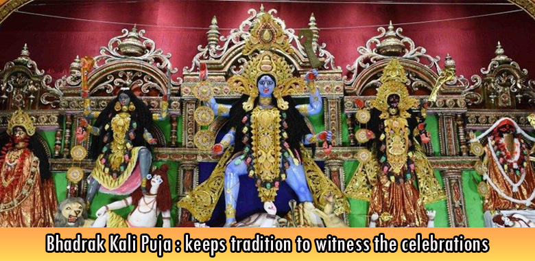 Bhadrak Kali Puja keeps tradition to witness the celebrations