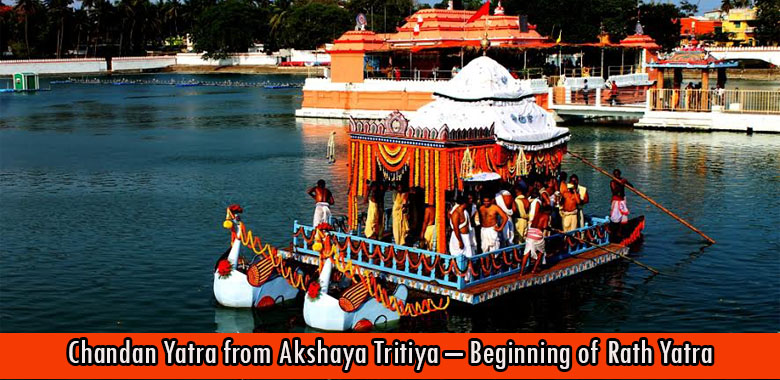 Chandan Yatra from Akshaya Tritiya – Beginning of Rath Yatra