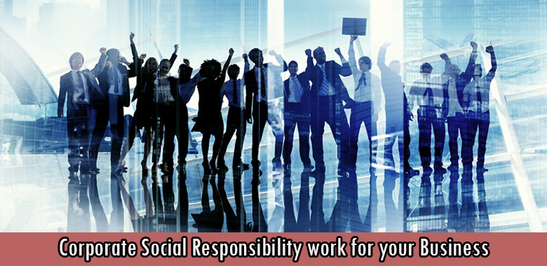Corporate Social Responsibility work for your Business