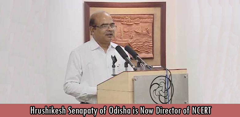 Hrushikesh Senapaty of Odisha is Now Director of NCERT