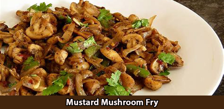 Mustard Mushroom Fry.