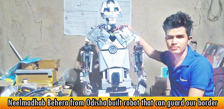 Neelmadhab Behera from Odisha built robot that can guard our border