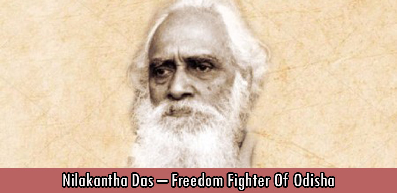 Nilakantha Das – Freedom Fighter Of Odisha