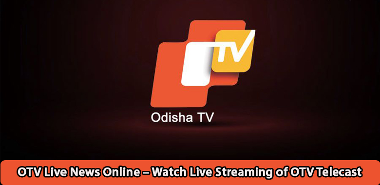 OTV Live News Online – Watch Live Streaming of OTV Telecast