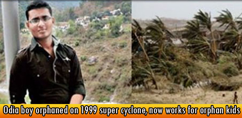 Odia boy orphaned on 1999 super cyclone, now works for orphan kids