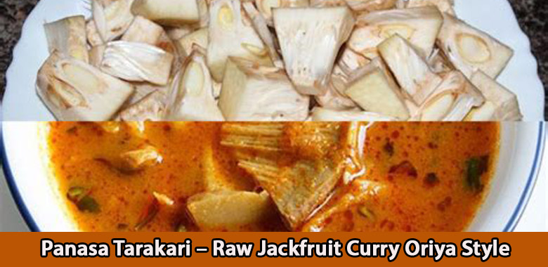 Panasa Tarakari – Raw Jackfruit Curry Oriya Style.