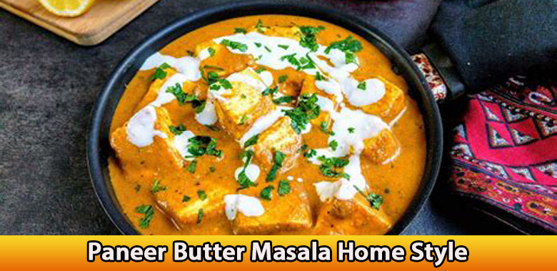 Paneer Butter Masala Home Style