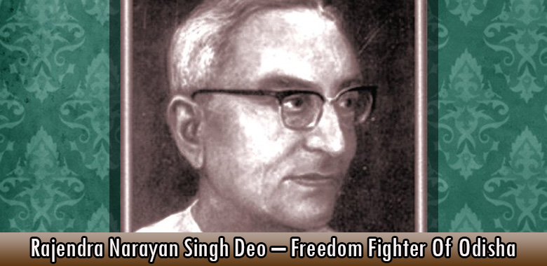 Rajendra Narayan Singh Deo – Freedom Fighter Of Odisha